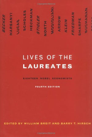 Lives Of The Laureates: Eighteen Nobel Economists-used
