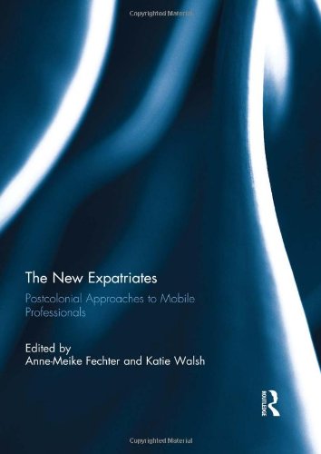 The New Expatriates: Postcolonial Approaches to Mobile Professionals,Used