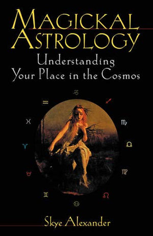 Magickal Astrology: Understanding Your Place in the Cosmos,Used