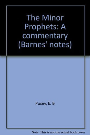 The Minor Prophets: A commentary (Barnes' notes),Used
