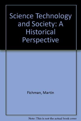 Science Technology and Society: A Historical Perspective,Used