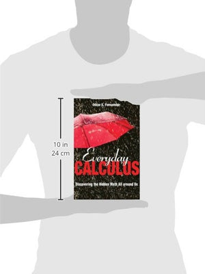 Everyday Calculus: Discovering the Hidden Math All Around Us,Used
