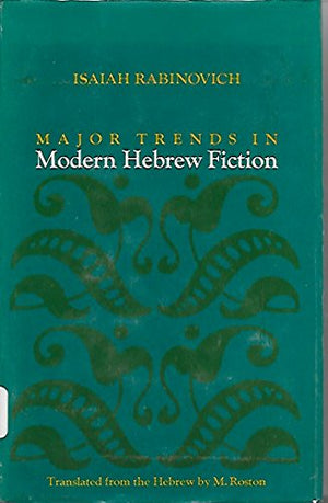 Major Trends in Modern Hebrew Fiction,Used