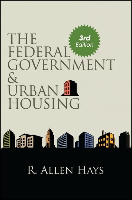 The Federal Government and Urban Housing, Third Edition (Suny Urban Public Policy),Used