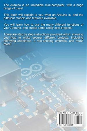 Arduino: The Ultimate Guide to Arduino for Beginners Including Arduino Basics, Tips & Tricks, Projects, and More!,Used