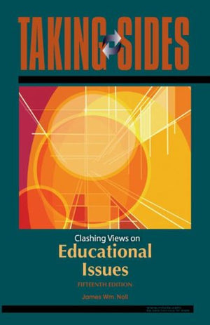 Educational Issues: Taking Sides  Clashing Views On Educational Issues,New