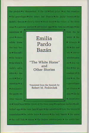 Emilia Pardo Bazan: The White Horse and Other Stories,Used
