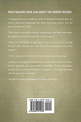 The Hidden Holmes: A Serious Rereading of the Stories and Novels by Sir Arthur Conan Doyle, with Analyses and Commentary,Used