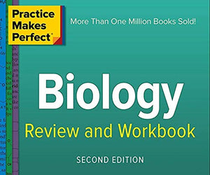 Practice Makes Perfect Biology Review and Workbook, Second Edition,Used