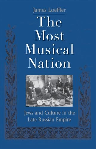 The Most Musical Nation: Jews And Culture In The Late Russian Empire