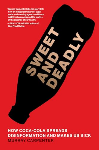 Sweet And Deadly: How CocaCola Spreads Disinformation And Makes Us Sick