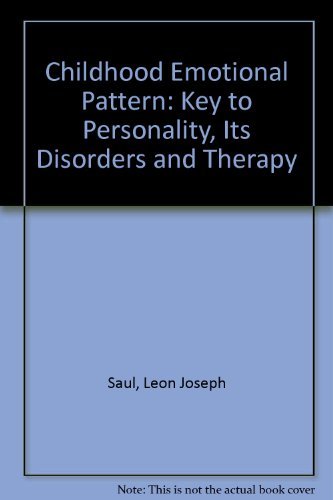 The Childhood Emotional Pattern: The Key To Personality, Its Disorders And Therapy,Used