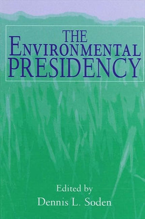 The Environmental Presidency (Suny Series in Presidency, Contemporary Issues),Used