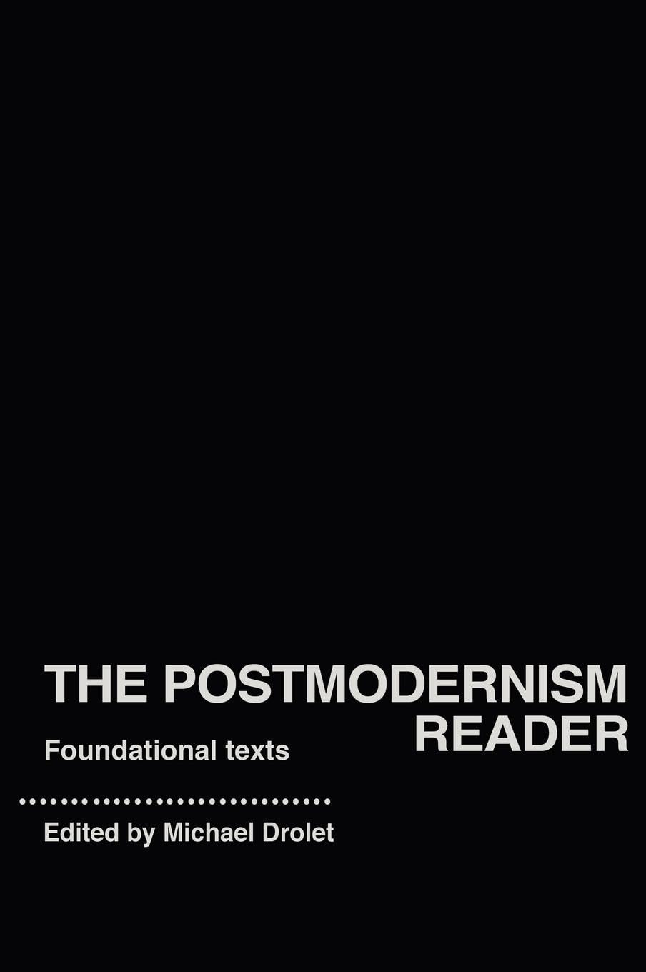 The Postmodernism Reader: Foundational Texts (Routledge Readers in History),Used