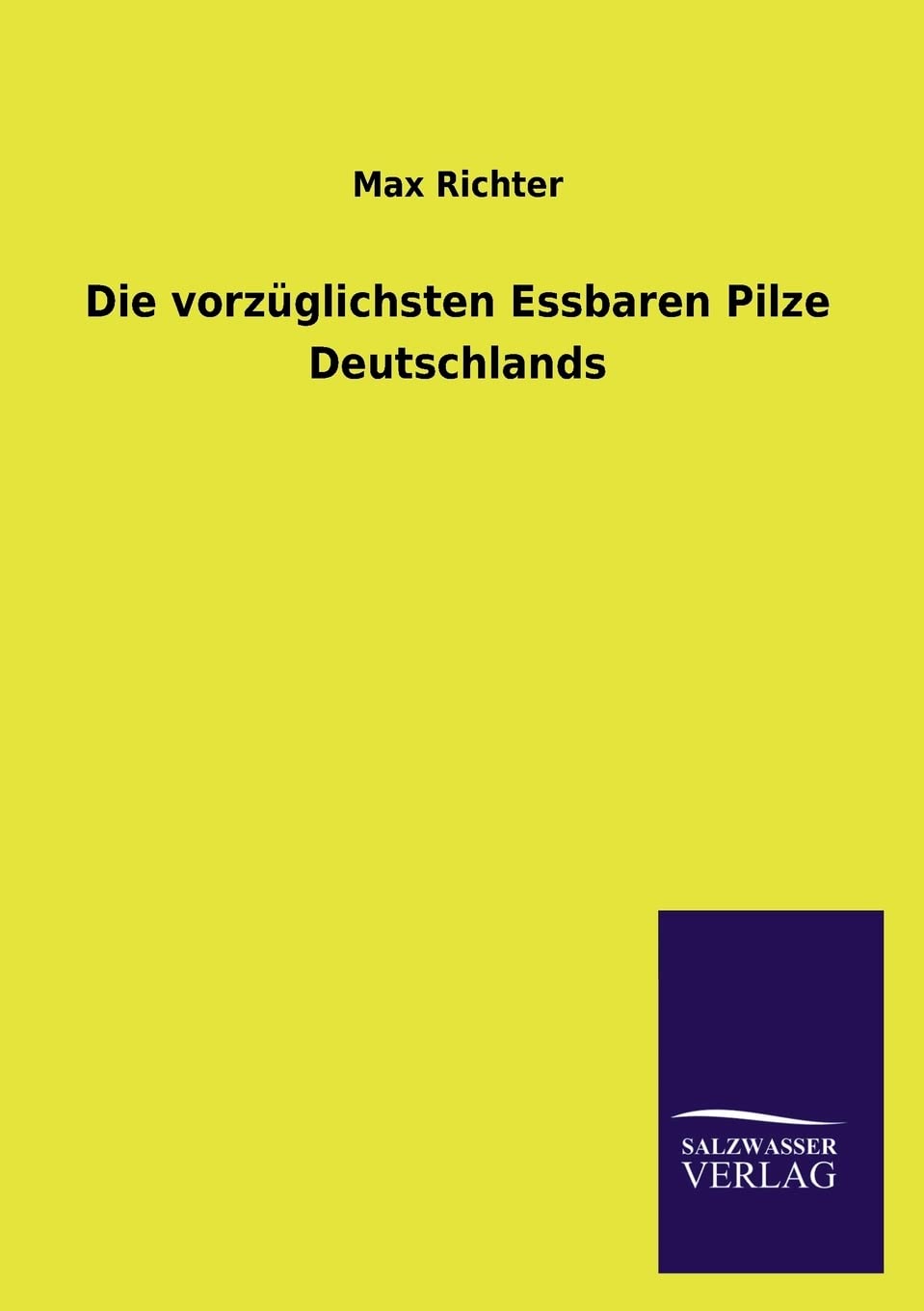 Die vorzglichsten Essbaren Pilze Deutschlands (German Edition),Used