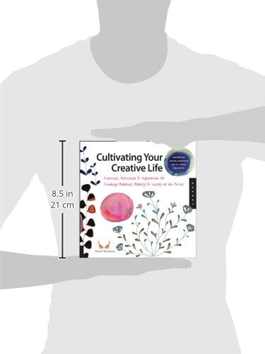 Cultivating Your Creative Life: Exercises, Activities, and Inspiration for Finding Balance, Beauty, and Success as an Artist,Used
