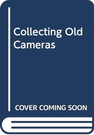 Collecting Old Cameras-new