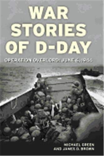War Stories Of Dday: Operation Overlord: June 6, 1944