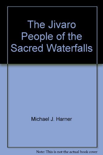 The Jivaro, People of the Sacred Waterfalls,Used