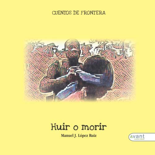 Huir o morir (Cuentos de frontera) (Spanish Edition),Used
