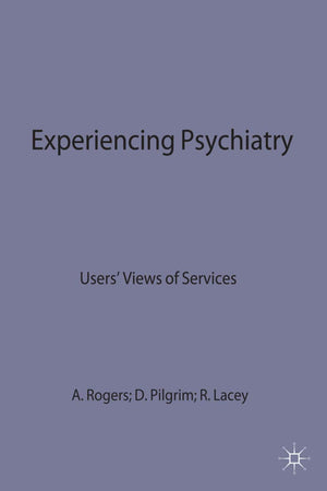 Experiencing Psychiatry: Users Views of Services (Issues in Mental Health, 4),Used