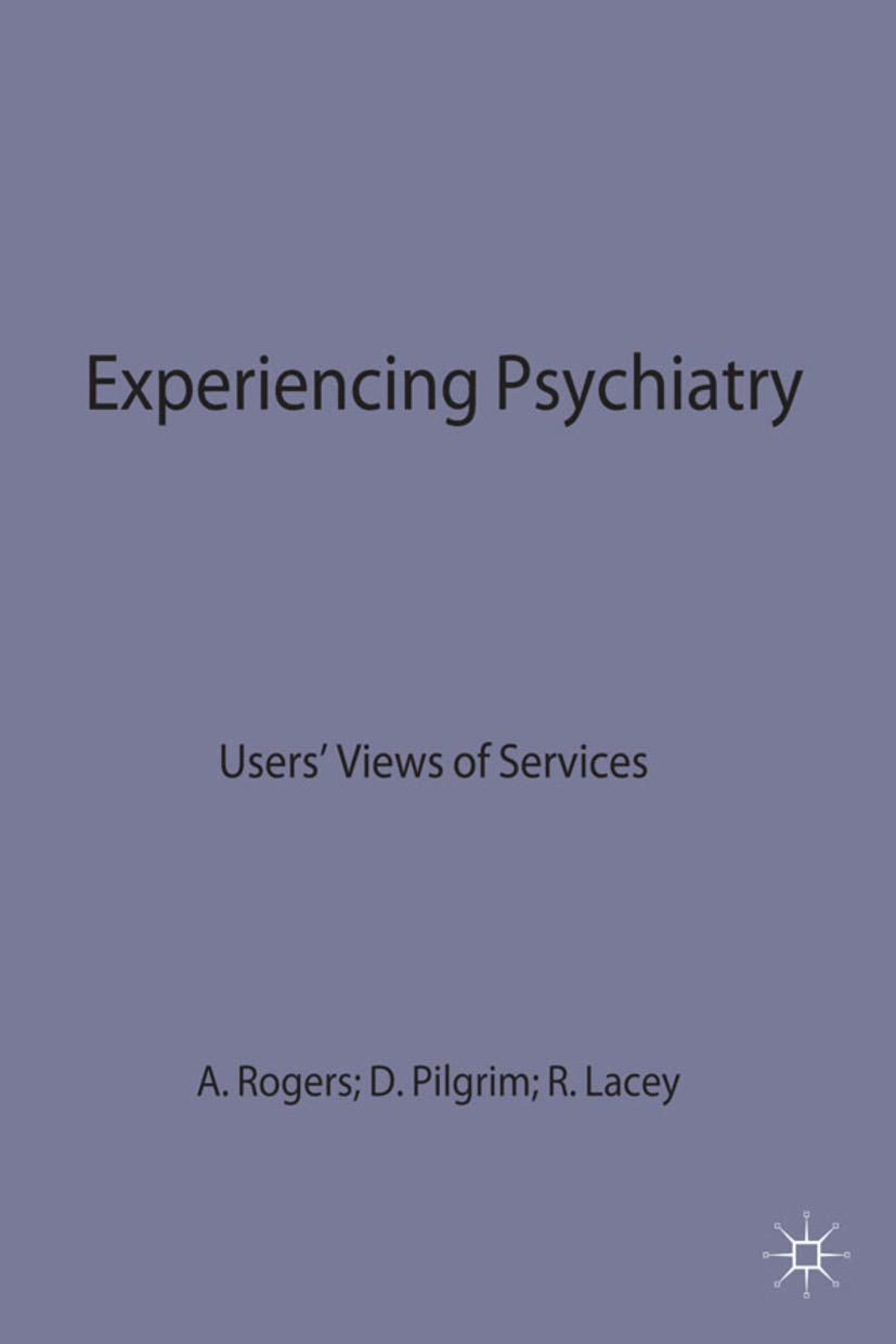 Experiencing Psychiatry: Users Views of Services (Issues in Mental Health, 4),Used