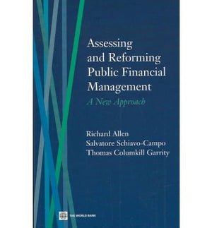 Assessing And Reforming Public Financial Management: A New Approach,New