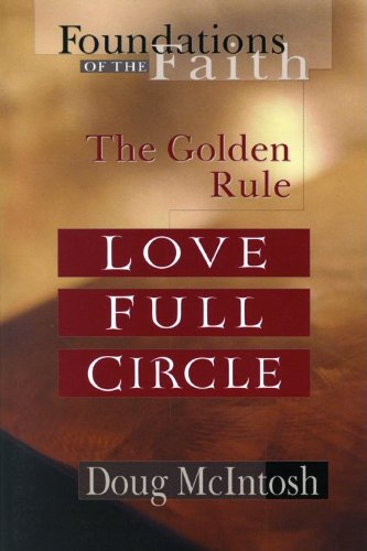 Love Full Circle: The Golden Rule (Foundations of the Faith),Used