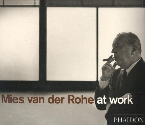 Mies Van Der Rohe At Work,New