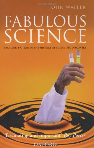 Fabulous Science: Fact and Fiction in the History of Scientific Discovery,Used