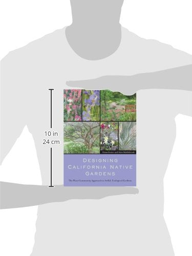 Designing California Native Gardens: The Plant Community Approach To Artful, Ecological Gardens,New