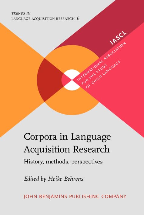 Corpora in Language Acquisition Research: History, Methods, Perspectives (Trends in Language Acquisition Research, Vol. 6),Used