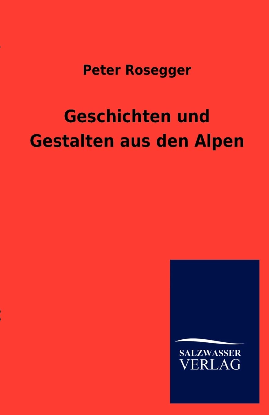 Geschichten Und Gestalten Aus Den Alpen (German Edition),Used