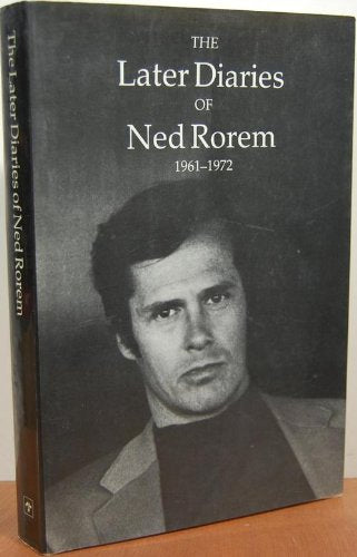 The Later Diaries of Ned Rorem 1961 1972,Used