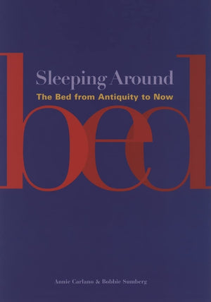 Sleeping Around: The Bed from Antiquity to Now,Used