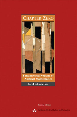 Chapter Zero: Fundamental Notions of Abstract Mathematics (2nd Edition),New