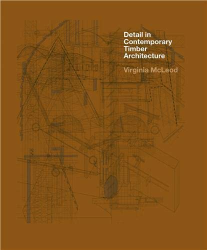 Detail In Contemporary Timber Architecture