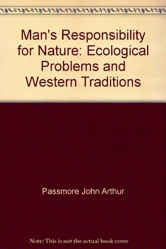 Man'S Responsibility For Nature: Ecological Problems And Western Tradition