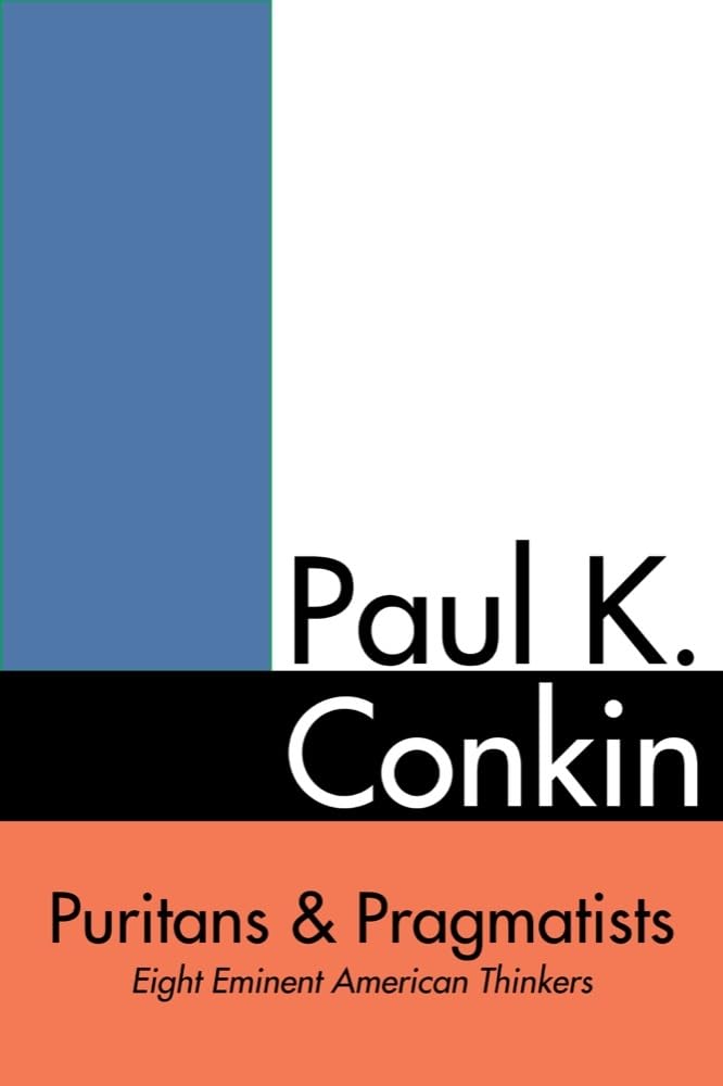Puritans and Pragmatists: Eight Eminent American Thinkers,Used