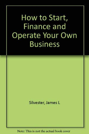 How to Start, Finance and Operate Your Own Business,Used