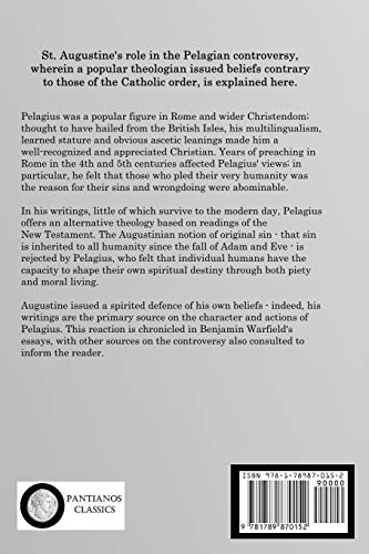 Augustine and the Pelagian Controversy: The Doctrines and Theology of Pelagius in the Early Christian Church,New