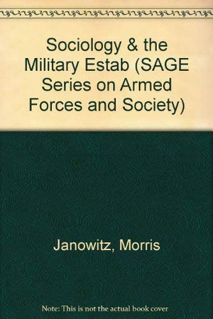 Sociology & The Military Estab (Sage Series On Armed Forces And Society),Used