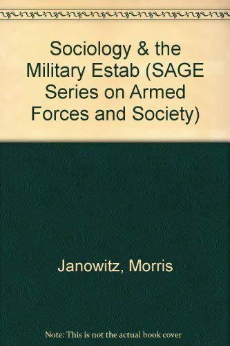 Sociology & The Military Estab (Sage Series On Armed Forces And Society),Used