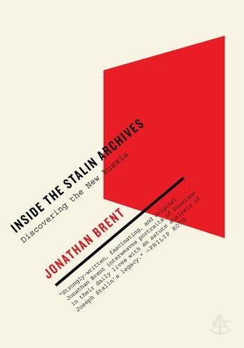 Inside the Stalin Archives: Discovering the New Russia,Used