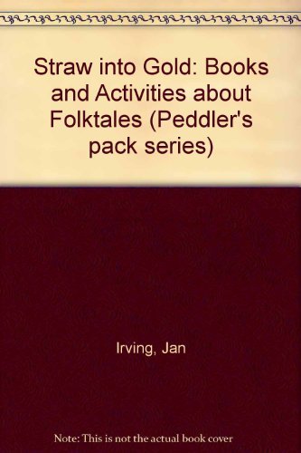 Straw into Gold: Books and Activities About Folktales/Grades Prek3 (Peddler's Pack, 2),Used