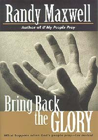 Bring Back the Glory: What Happens When God's People PrayFor Revival,Used