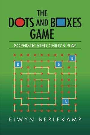The Dots and Boxes Game (AK Peters/CRC Recreational Mathematics Series),New
