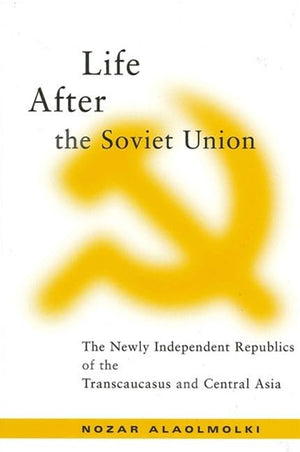 Life After the Soviet Union: The Newly Independent Republics of Transcaucus and Central Asia (Suny Series in Global Politics),Used