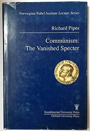 Communism: The Vanished Specter (The ^ANorwegian Nobel Institute Lecture Series),Used