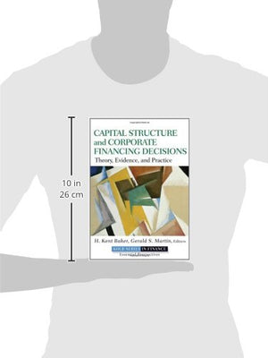 Capital Structure And Corporate Financing Decisions: Theory, Evidence, And Practice,Used